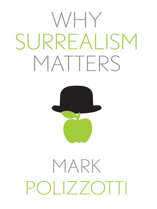 Title details for Why Surrealism Matters by Mark Polizzotti - Wait list